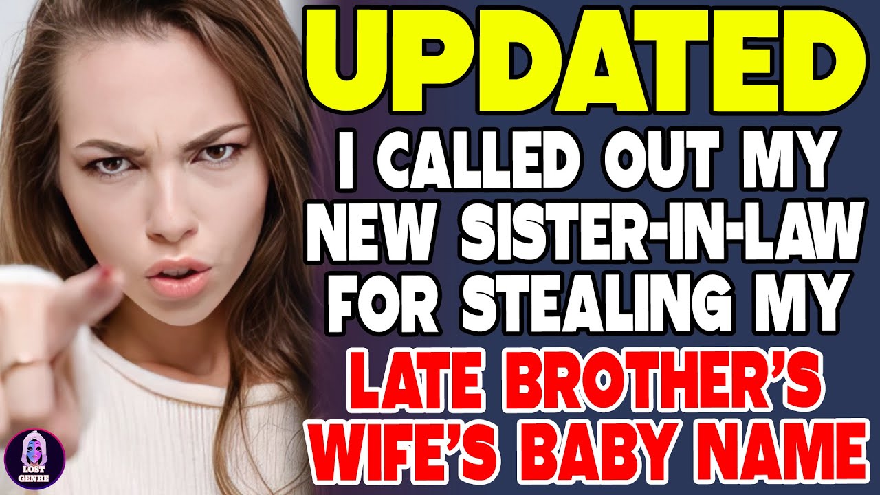 I Called Out My New Sister in Law for Stealing My Late Brother’s Wife’s