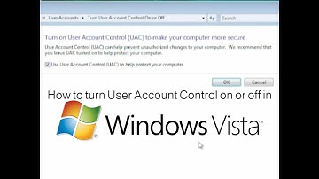 How to turn User Account Control on or off in Windows Vista