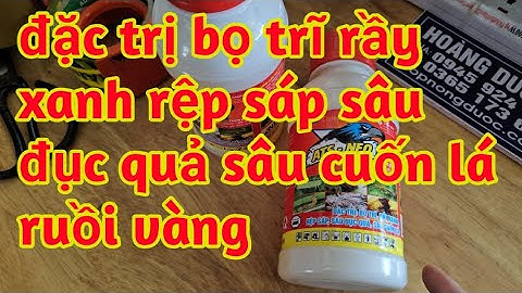 thuốc đặc trị rầy xanh, bọ trĩ, rệp sáp, sâu đục quả, sâu cuốn lá, ruồi vàng, bọ xít, bọ nhảy 023