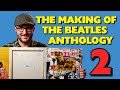 The Beatles Anthology 2 - A Deep Dive with Insider Secrets