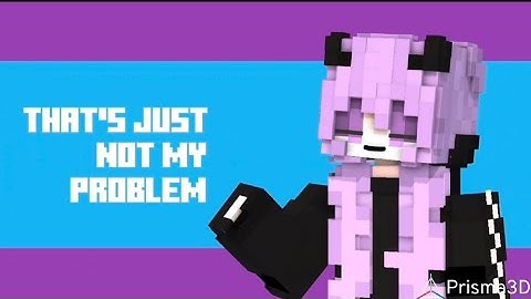 🔥Not my problem meme|Minecraft animation|Prisma 3D animation|🔥