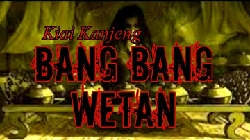 #4 BANG BANG WETAN - KIAI KANJENG [PART 2]