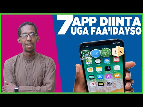 7 APP EE DIINIGA AH WAXA AAD KA HELAYSA DIINTA ISLAAMKA INTEEDA BADAN.