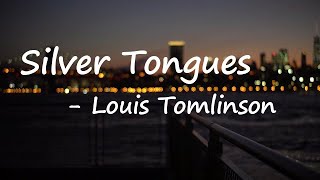 Louis Tomlinson – Silver Tongues Lyrics