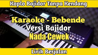 Bebende - Versi Koplo Bajidor Tanpa Kendang | Karaoke