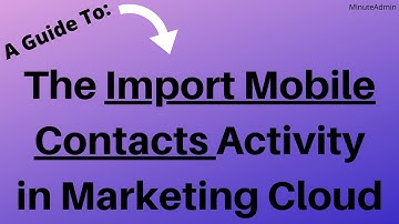 "Import Mobile Contacts" Activity in Marketing Cloud | Automation Studio Training