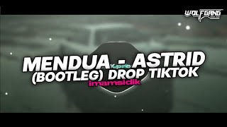 DJ MENDUA - ASTRID (BOOTLEG) DROP TIKTOK ENAKEUN 2024!!