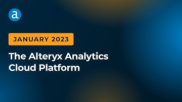 Alteryx Analytics Cloud Platform January 2023 Updates