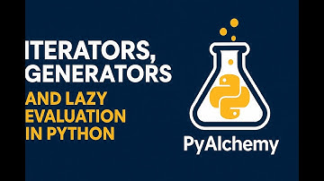 Iterators and Generators in Python Explained | Master Lazy Evaluation & Efficient Loops