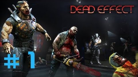 Dead Effect - Android Gameplay Walkthrough part 1😱