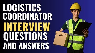 Top Logistics Coordinator Interview Questions and Answers in 2025 | Must Watch Before Your Interview