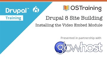 Drupal 8 Site Building, Lesson 22: Installing the Video Embed Module