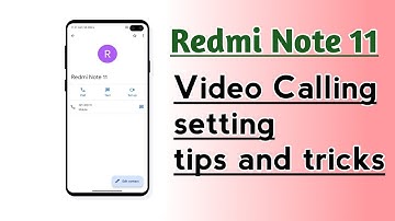 Redmi Note 11 Video calling setting tips and tricks
