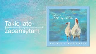 Cezary Makiewicz – Takie lato zapamiętam