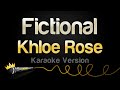 Khloe rose  fictional karaoke version