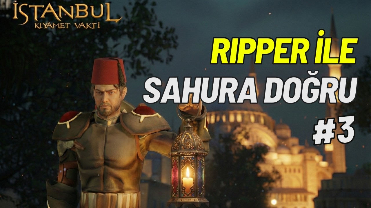 İstanbul Kıyamet Vakti -SAHURA DOĞRU-3