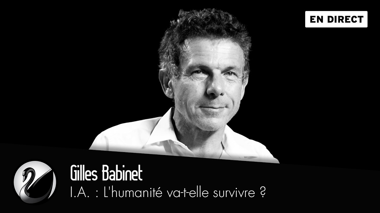 I.A. : L'humanité va-t-elle survivre ? Gilles Babinet [EN DIRECT]