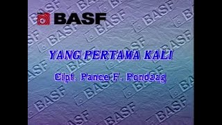 Yang Pertama Kali - Pance F Pondaag (Karaoke Video/Stereo LR)