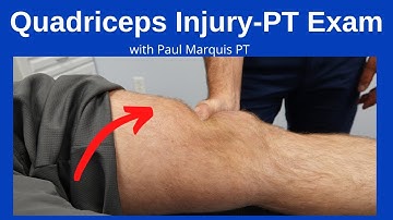 Quad Rupture Assessment - PT Exam