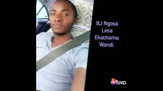 Lesa Ekachema wandi ~ BJ Ngosa