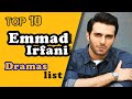 Top 10 emmad irfani drama serial list 2020  emmad irfani dramas  imad irfani dramas