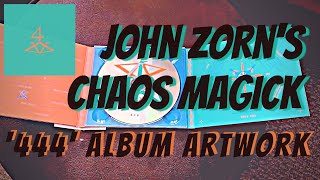 John Zorn&#39;s Chaos Magick | &#39;444&#39; Album Artwork