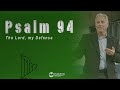 Psalm 94 The LORD My Defense 
