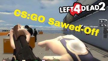 L4D2 Workshop Showcase: CS:GO Sawed-Off