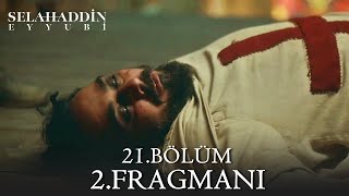 Kudüs Fatihi Selahaddin Eyyubi 21 Bölüm 2 Fragmanı Karategin E Ne Olacak? Analiz