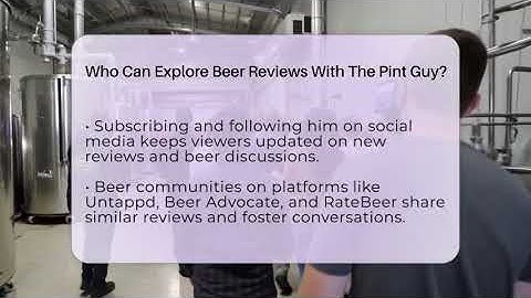 Who Can Explore Beer Reviews With The Pint Guy? - The Pint Guy