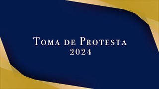 Ceremonia de Toma de Protesta 17 mayo 2024 11:00 h