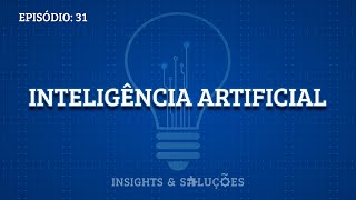 Insights e Soluções: Inteligência Artificial
