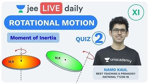 Rotational Motion - Q2 | Moment of Inertia | Unacademy JEE | LIVE QUIZ | IIT JEE Physics | Namo Sir