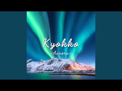 kyokko - Aurora thumbnail