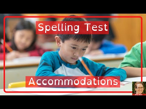Spelling Tests Accomodations for Dyslexic Students