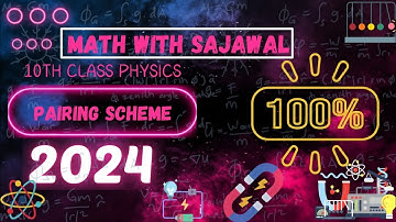 Pairing Scheme 2024 | 10th Class | Physics |Punjab Boards