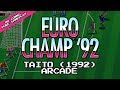 Euro Champ 92 Taito Arcade 1992 No Commentary