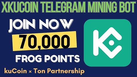 xKuCoin Telegram Mining|Join & Recieve 70,000 Frog Points|KuCoin Exchange Project|Free & Easy Crypto