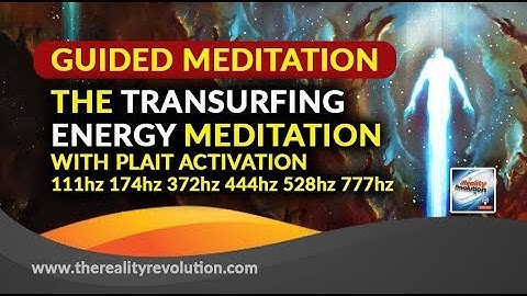 Guided Meditation: The Transurfing Energy Meditation with Plait Activation 111HZ 174HZ 372HZ 777HZ