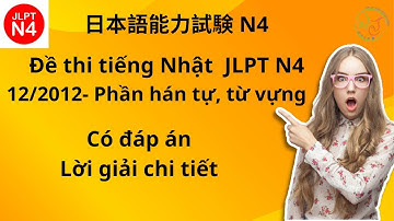 Đề thi tiếng nhật JLPT N4 tháng 12 năm 2012 phần hán tự, từ vựng