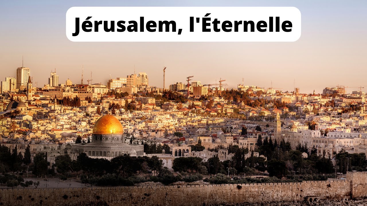 Jerusalem, l'Eternelle