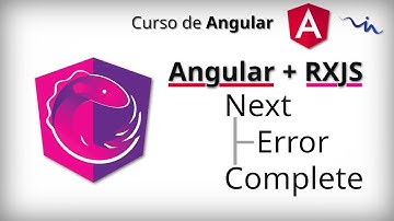 Curso Angular - RxJS | Ciclo Observable | Next, Error, Complete