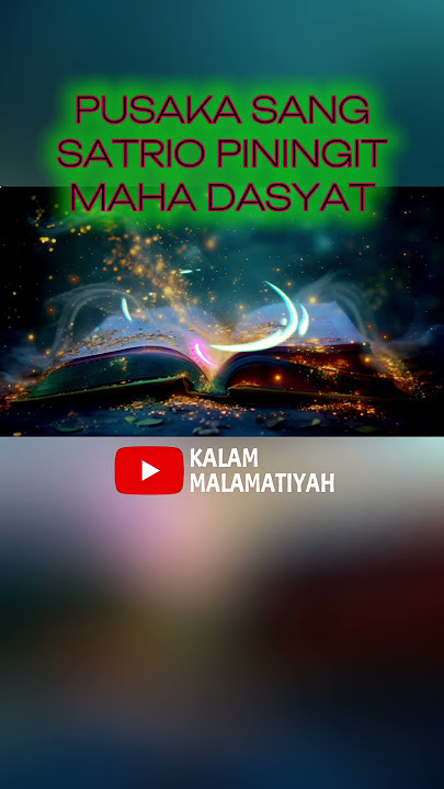 PUSAKA SANG SATRIO PININGIT MAHA DASYAT || WALI MALAMATIYAH