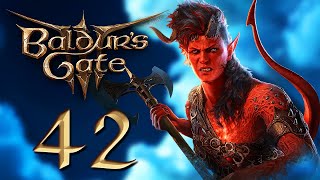 Finally, Act 3. The cutthroat world of fantasy politics awaits! [Baldur's Gate 3 - Part 42]