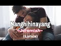 Nanghihinayang  jeremiah lyrics songlyrics nanghihinayang jeremiah