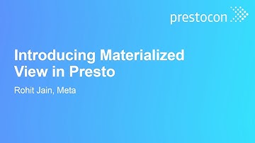 Introducing Materialized View in Presto - Rohit Jain, Meta