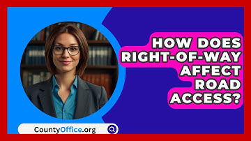 How Does Right-of-Way Affect Road Access? - CountyOffice.org