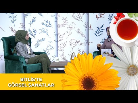 Şazime Hancı ile Gününüz Aydın Olsun - 26. Bölüm - Bitlis'te Görsel Sanatlar