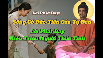 Sống Có Đức – Tiền Của Tự Đến”: Lời Phật Dạy Khiến Nhiều Người Bật Khóc ! #loiphatday