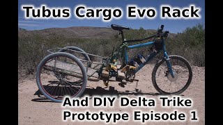 Tubus Cargo Evo Rack &amp; DIY Delta Trike Prototype - EP1 - April 2023